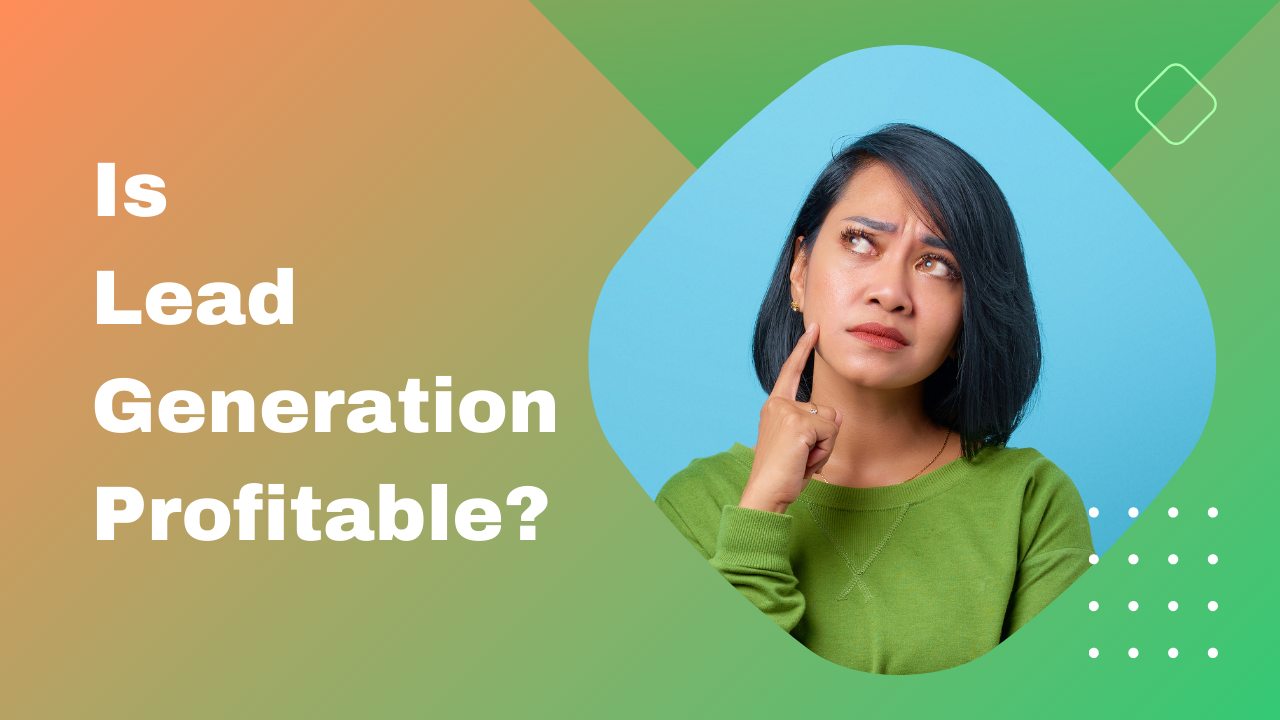 Is lead generation profitable